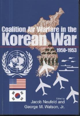 Coalition Air Warfare in the Korean War, 1950-1953(English, Paperback, unknown)