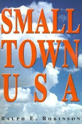 Small Town USA(English, Paperback, Robinson Ralph E)