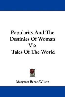 Popularity And The Destinies Of Woman V2(English, Paperback, Baron-Wilson Margaret)