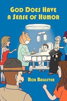 God Does Have a Sense of Humor(English, Paperback, Ballister Rob)