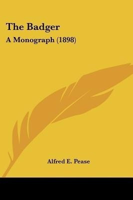 The Badger(English, Paperback, Pease Alfred E)