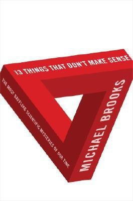 13 Things That Don't Make Sense(English, Hardcover, Brooks Michael)