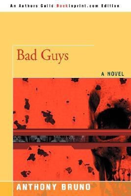 Bad Guys(English, Paperback, Bruno Anthony)