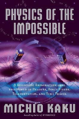 Physics of the Impossible(English, Microfilm, Kaku Michio Department of Physics)