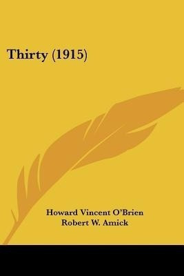 Thirty (1915)(English, Paperback, O'Brien Howard Vincent)
