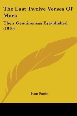 The Last Twelve Verses Of Mark(English, Paperback, Panin Ivan)