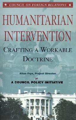 Humanitarian Intervention: Crafting a Workable Doctrine(English, Paperback, unknown)