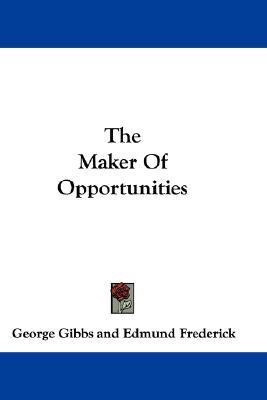The Maker Of Opportunities(English, Paperback, Gibbs George)