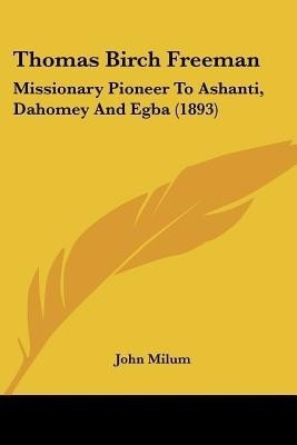 Thomas Birch Freeman(English, Paperback, Milum John)