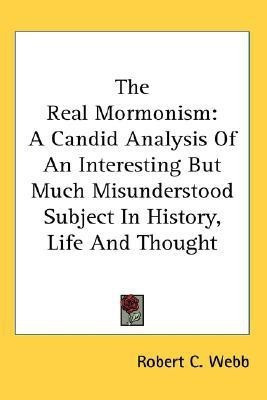 The Real Mormonism(English, Paperback, Webb Robert C.)