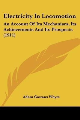 Electricity In Locomotion(English, Paperback, Whyte Adam Gowans)