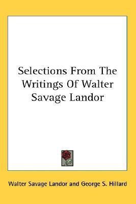 Selections From The Writings Of Walter Savage Landor(English, Paperback, Landor Walter Savage)