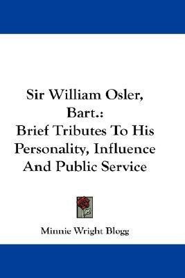 Sir William Osler, Bart.(English, Paperback, Blogg Minnie Wright)