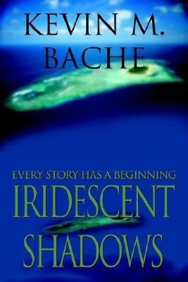 Iridescent Shadows(English, Paperback, Bache Kevin M)