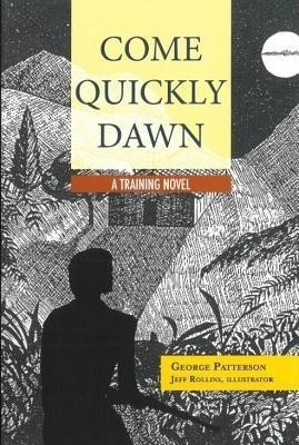 Come Quickly Dawn(English, Paperback, Patterson George)