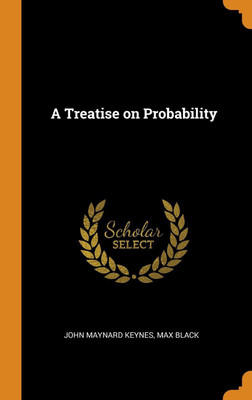 A Treatise on Probability(English, Hardcover, Keynes John Maynard)