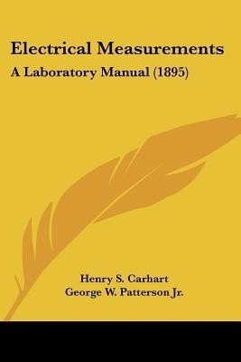 Electrical Measurements(English, Paperback, Carhart Henry S Jr)