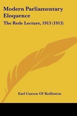 Modern Parliamentary Eloquence(English, Paperback, Kedleston Earl Curzon of)