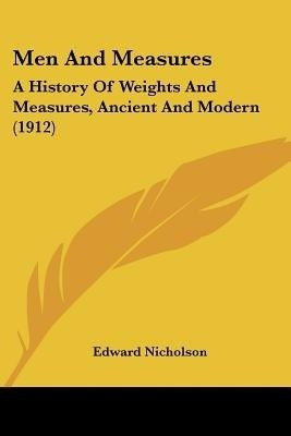 Men And Measures(English, Paperback, Nicholson Edward)