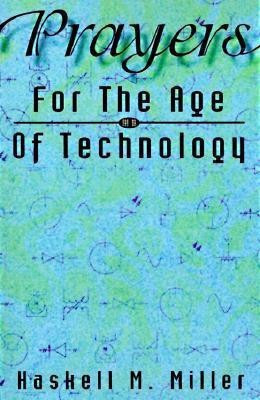 Prayers for the Age of Technology(English, Paperback, Miller Haskell M)