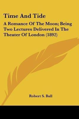 Time And Tide(English, Paperback, Ball Robert S Sir)