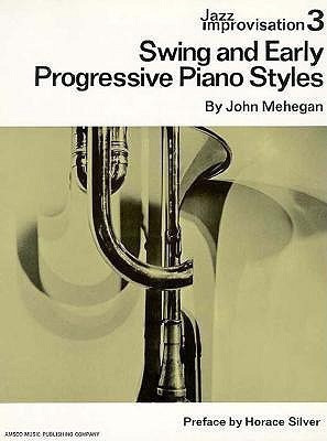 Swing and Early Progressive Piano Styles(English, Paperback, Mehegan John)
