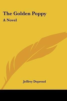 The Golden Poppy(English, Paperback, Deprend Jeffrey)