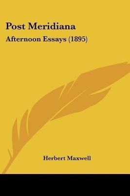 Post Meridiana(English, Paperback, Maxwell Herbert Sir)