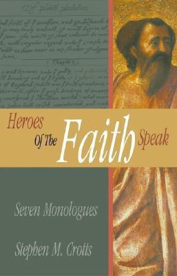Heroes of the Faith Speak(English, Paperback, Crotts Stephen M)