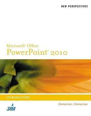 New Perspectives on Microsoft PowerPoint 2010, Introductory(English, Paperback, Zimmerman S Scott)
