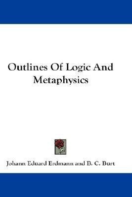 Outlines Of Logic And Metaphysics(English, Paperback, Erdmann Johann Eduard)