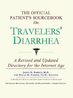 The Official Patient's Sourcebook on Travelers' Diarrhea(English, Paperback, M.D. Parker James N)