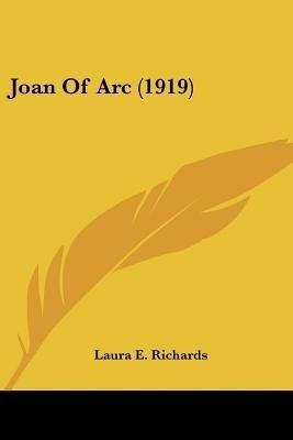 Joan Of Arc (1919)(English, Paperback, Richards Laura E)