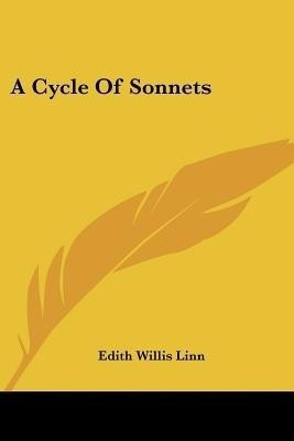 A Cycle Of Sonnets(English, Paperback, Linn Edith Willis)