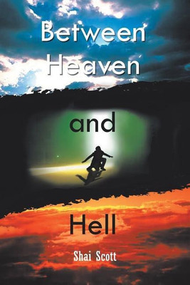 Between Heaven and Hell(English, Paperback, Scott Shai)