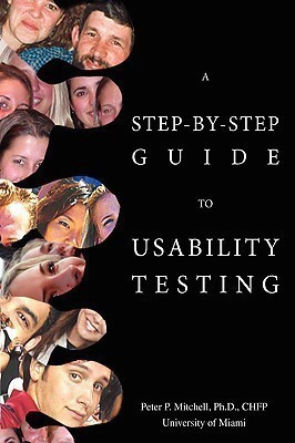 A Step-By-Step Guide to Usability Testing(English, Paperback, Mitchell Peter P)