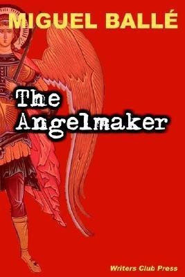 The Angelmaker(English, Paperback, Balle Miguel)