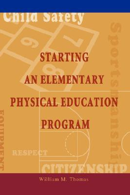 Starting an Elementary Physical Education Program(English, Hardcover, Thomas William M)