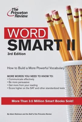 Word Smart II  - How to Build a More Powerful Vocabulary(English, Paperback, Princeton Review)