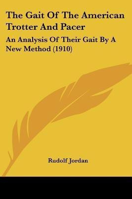 The Gait Of The American Trotter And Pacer(English, Paperback, Jordan Rudolf)