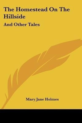 The Homestead On The Hillside(English, Paperback, Holmes Mary Jane)