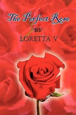 The Perfect Rose(English, Paperback, V Loretta)