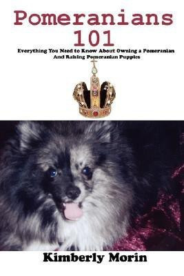 Pomeranians 101(English, Paperback, Morin Kimberly)