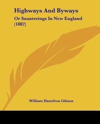 Highways And Byways(English, Paperback, Gibson William Hamilton)