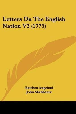Letters On The English Nation V2 (1775)(English, Paperback, Angeloni Battista)