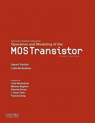 Instructor's Solution Manaul for Operation and Modeling of the Mo 3rd Ed(English, Paperback, Tsividis Yannis)