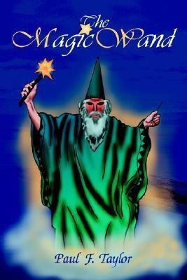 The Magic Wand(English, Paperback, Taylor Paul F)
