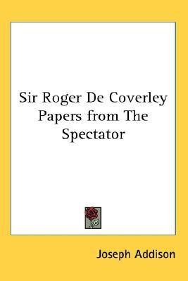 Sir Roger De Coverley Papers from The Spectator(English, Paperback, Addison Joseph)