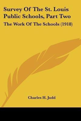 Survey Of The St. Louis Public Schools, Part Two(English, Paperback, Judd Charles H)