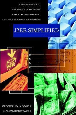 J2ee Simplified  - A Practical Guide to J2ee Project Technologies for Project Managers and Other Non-Developer Team Members(English, Paperback, Powell Gregory John)